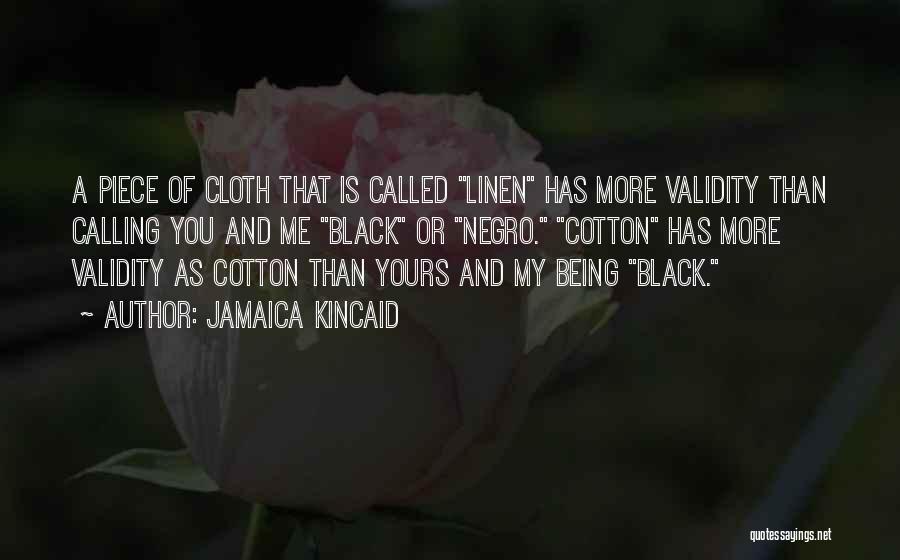 Black Cloth Quotes By Jamaica Kincaid