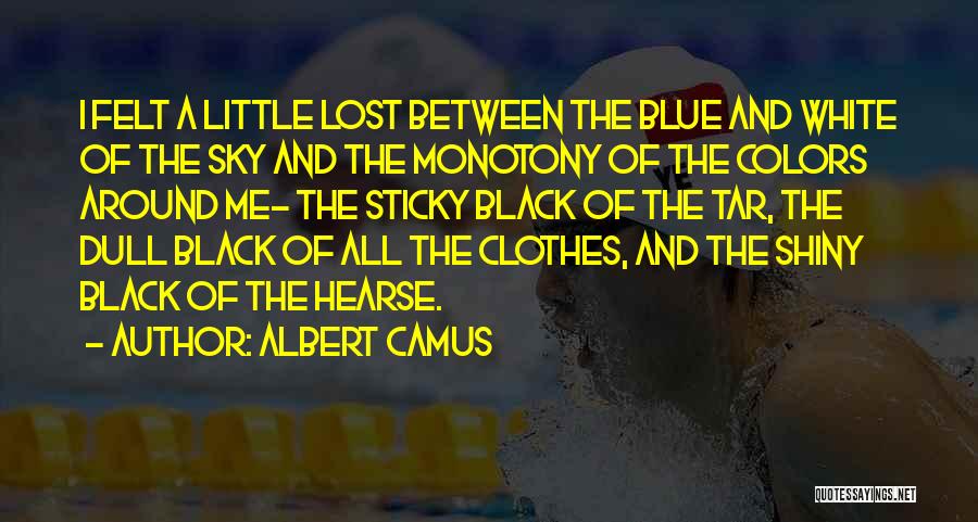 Black Clothes Quotes By Albert Camus