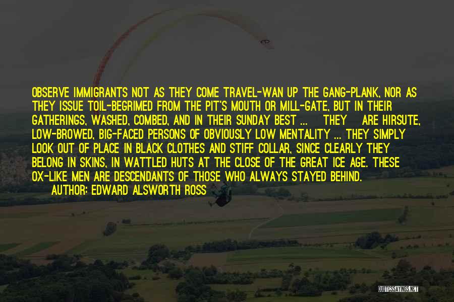 Black Clothes Quotes By Edward Alsworth Ross