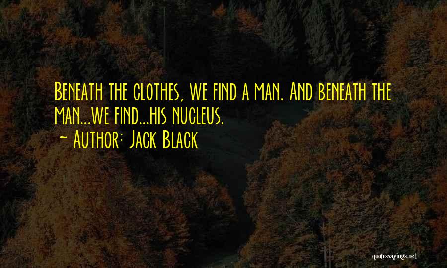 Black Clothes Quotes By Jack Black