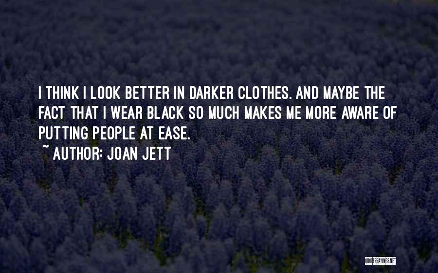 Black Clothes Quotes By Joan Jett