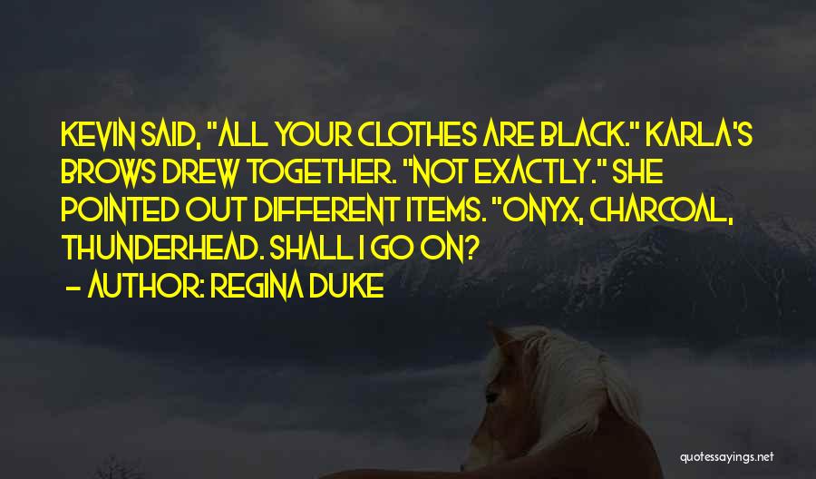 Black Clothes Quotes By Regina Duke