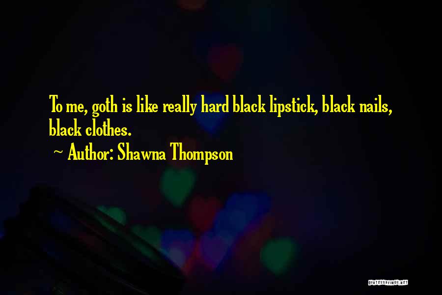 Black Clothes Quotes By Shawna Thompson