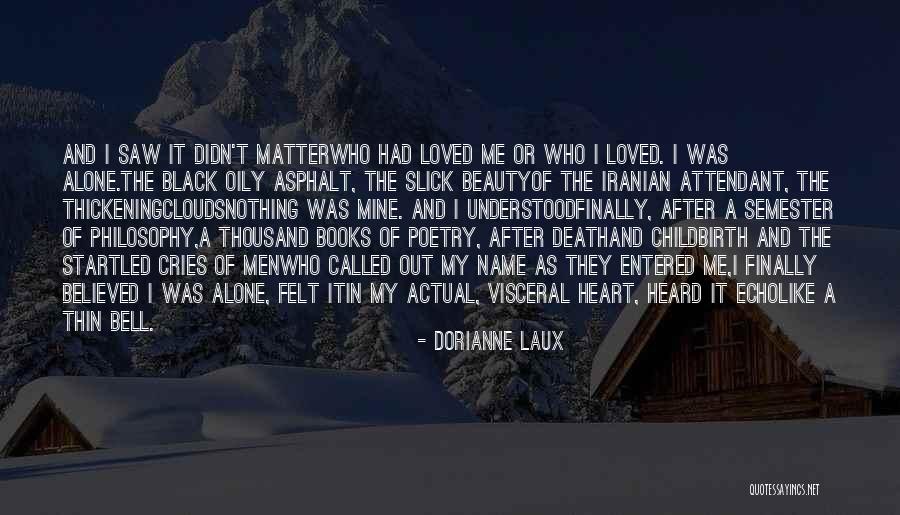 Black Clouds Quotes By Dorianne Laux