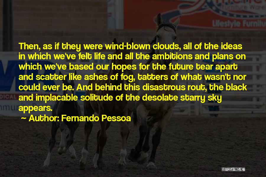 Black Clouds Quotes By Fernando Pessoa
