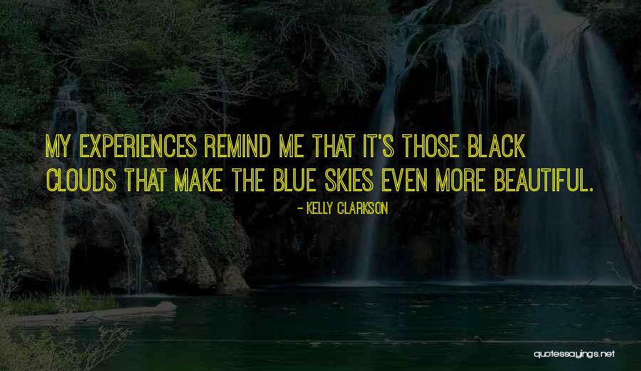 Black Clouds Quotes By Kelly Clarkson