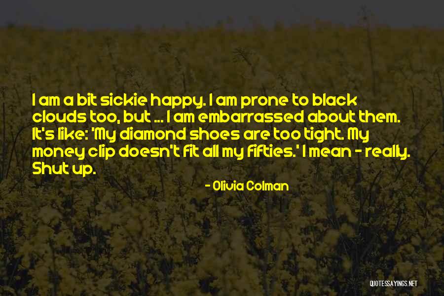 Black Clouds Quotes By Olivia Colman