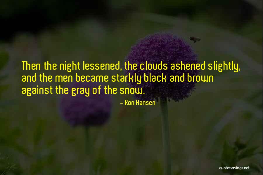 Black Clouds Quotes By Ron Hansen