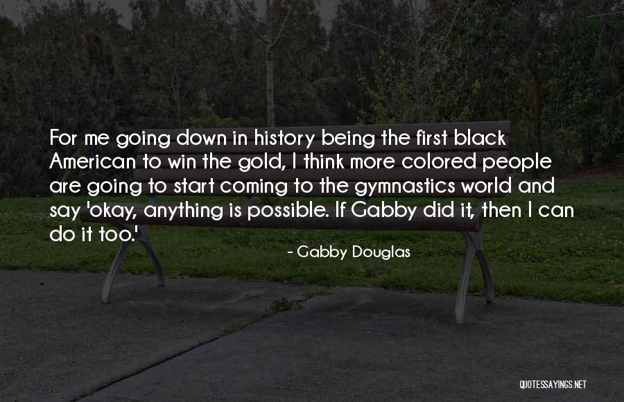 Black Colored Quotes By Gabby Douglas Black Colored Quotes By Gabby Douglas