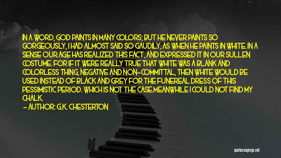 Black Colorless Quotes By G.K. Chesterton