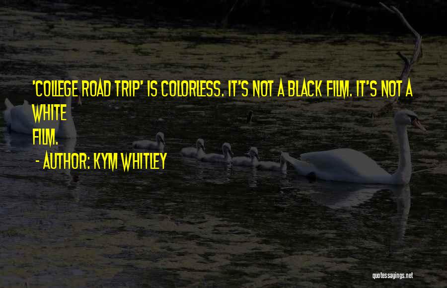 Black Colorless Quotes By Kym Whitley