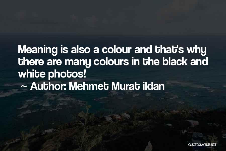 Black Colour Quotes By Mehmet Murat Ildan