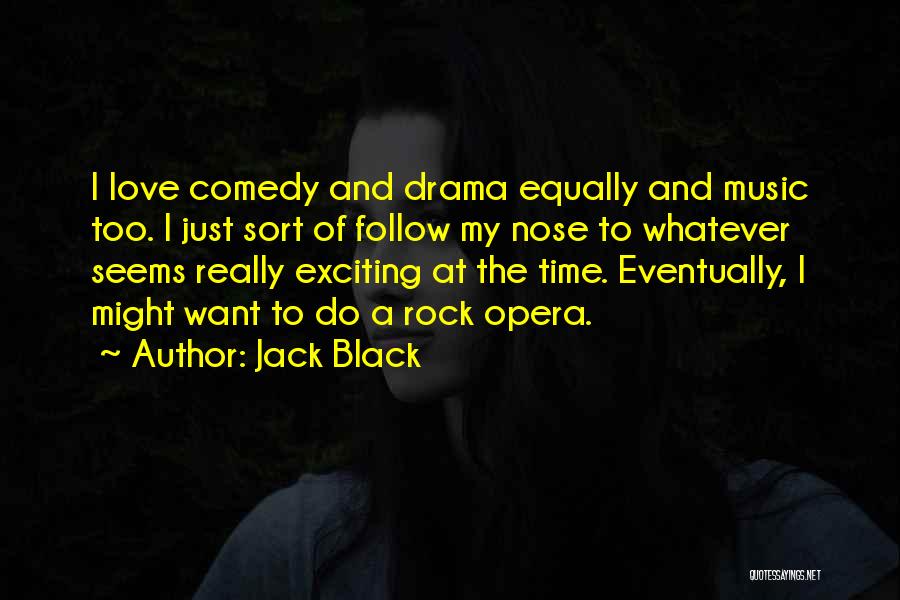 Black Comedy Quotes By Jack Black