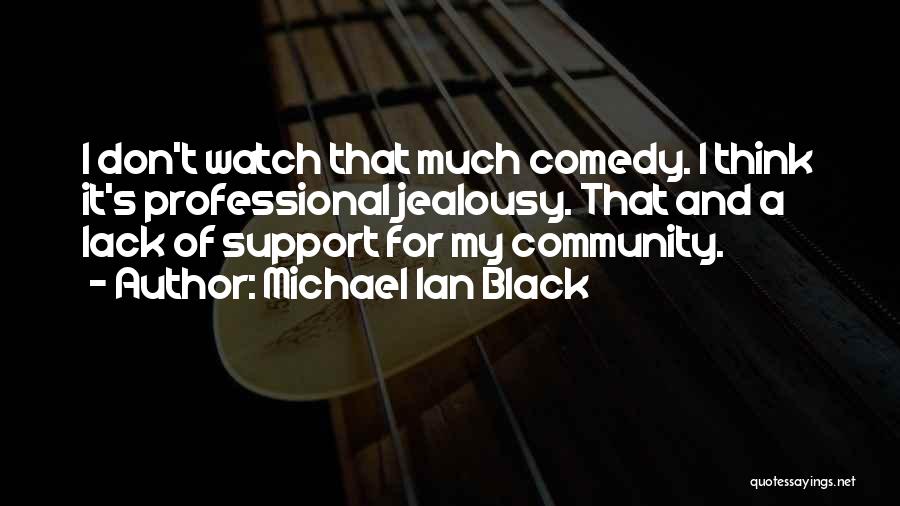 Black Comedy Quotes By Michael Ian Black