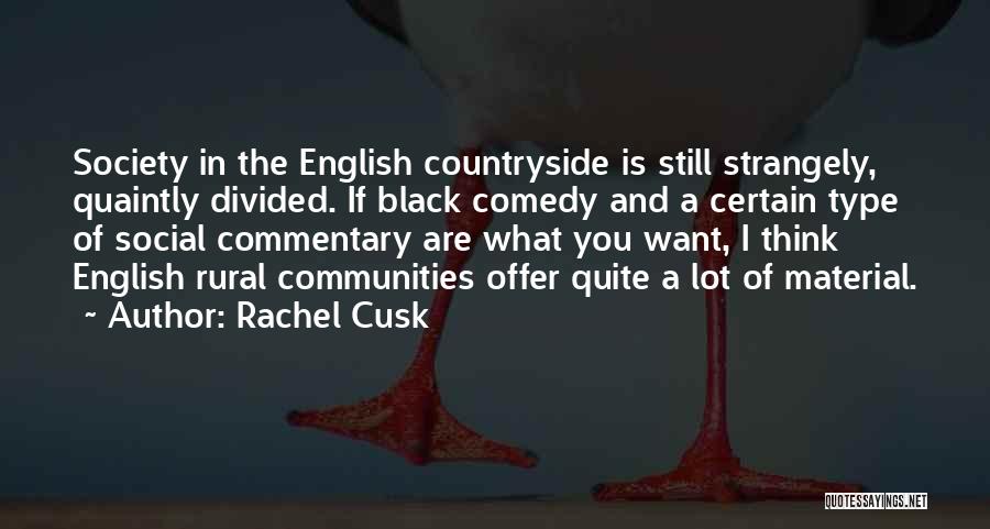 Black Comedy Quotes By Rachel Cusk