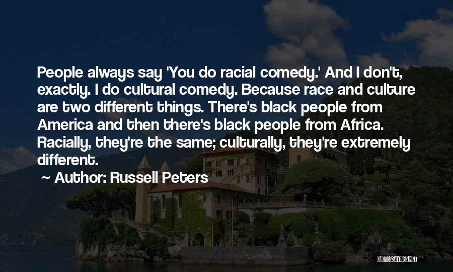 Black Comedy Quotes By Russell Peters