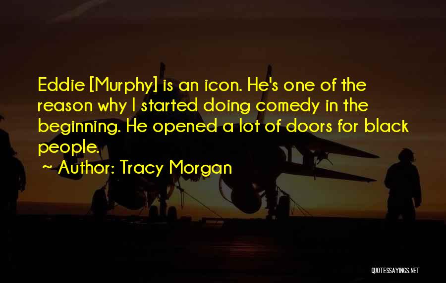 Black Comedy Quotes By Tracy Morgan