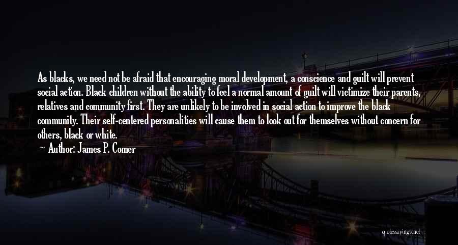 Black Conscience Quotes By James P. Comer