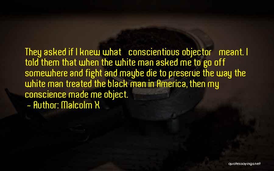 Black Conscience Quotes By Malcolm X