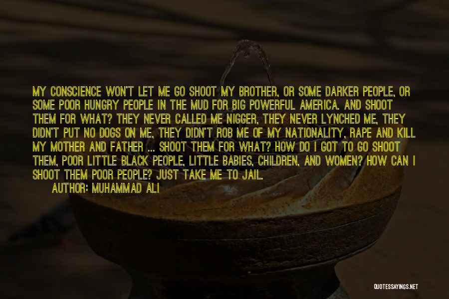 Black Conscience Quotes By Muhammad Ali