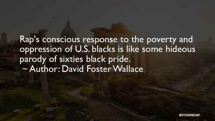 Black Conscious Quotes By David Foster Wallace