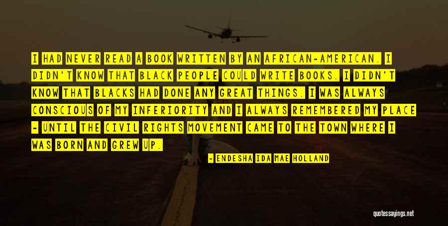 Black Conscious Quotes By Endesha Ida Mae Holland