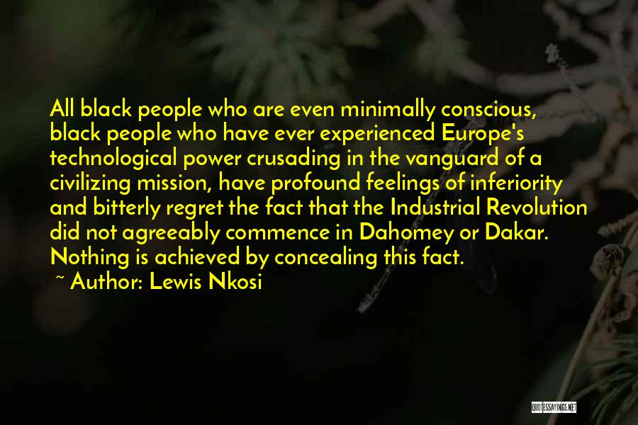 Black Conscious Quotes By Lewis Nkosi Black Conscious Quotes By Lewis Nkosi