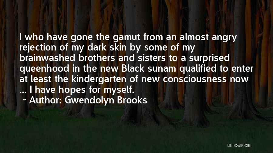 Black Consciousness Quotes By Gwendolyn Brooks