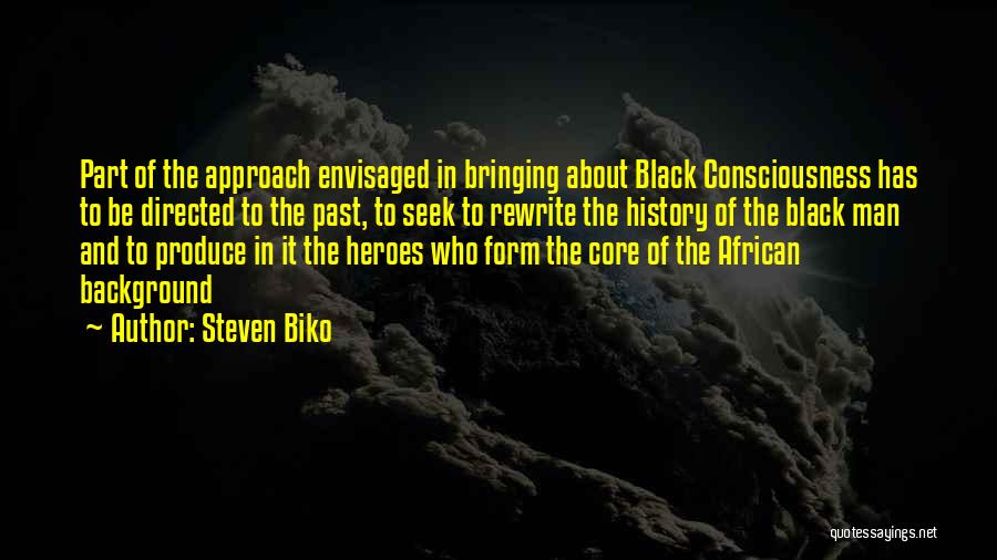 Black Consciousness Quotes By Steven Biko