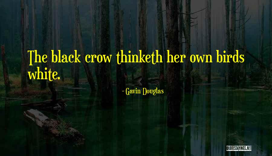 Black Crow Quotes By Gavin Douglas