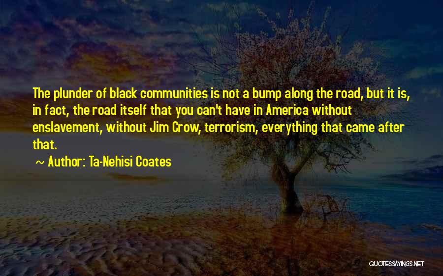 Black Crow Quotes By Ta-Nehisi Coates