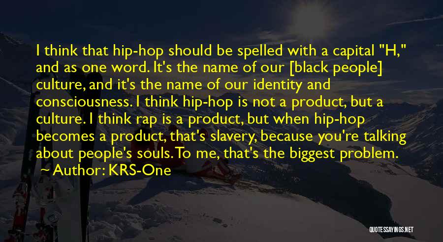 Black Culture And Black Consciousness Quotes By KRS-One