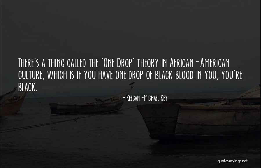 Black Culture Quotes By Keegan-Michael Key Black Culture Quotes By Keegan-Michael Key