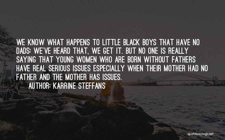 Black Dads Quotes By Karrine Steffans