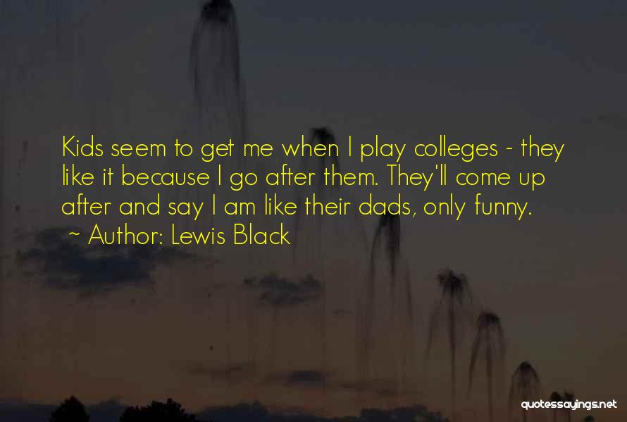 Black Dads Quotes By Lewis Black