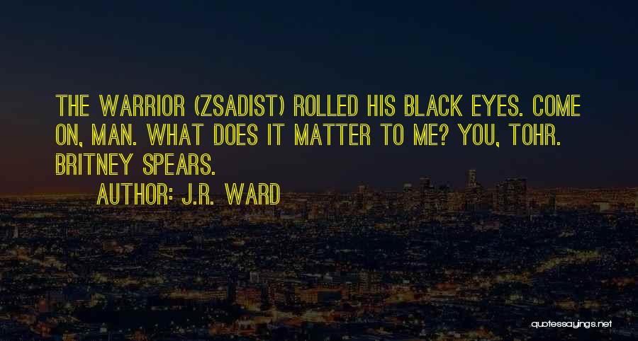 Black Dagger Brotherhood Dark Lover Quotes By J.R. Ward