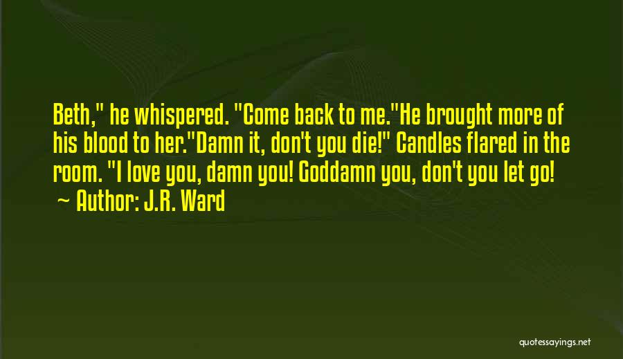 Black Dagger Brotherhood Wrath Quotes By J.R. Ward