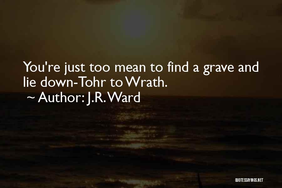 Black Dagger Brotherhood Wrath Quotes By J.R. Ward