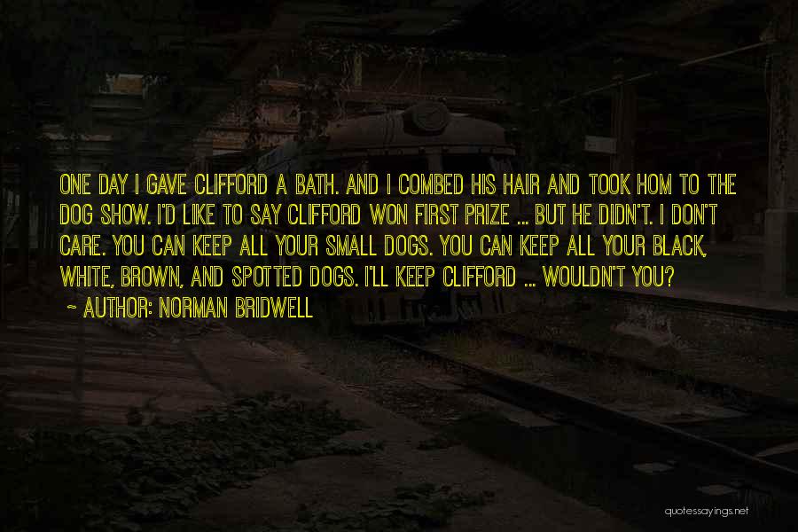 Black Dogs Quotes By Norman Bridwell