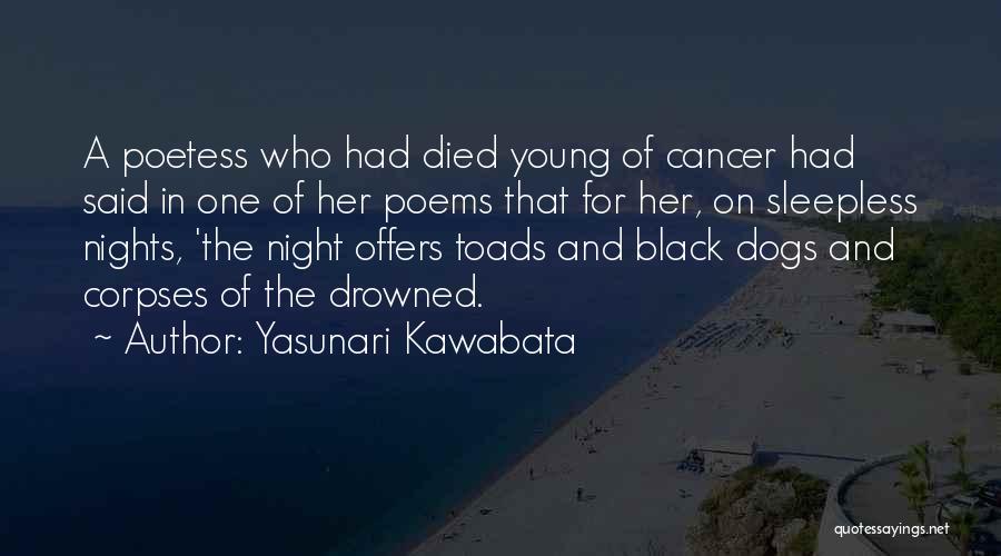 Black Dogs Quotes By Yasunari Kawabata