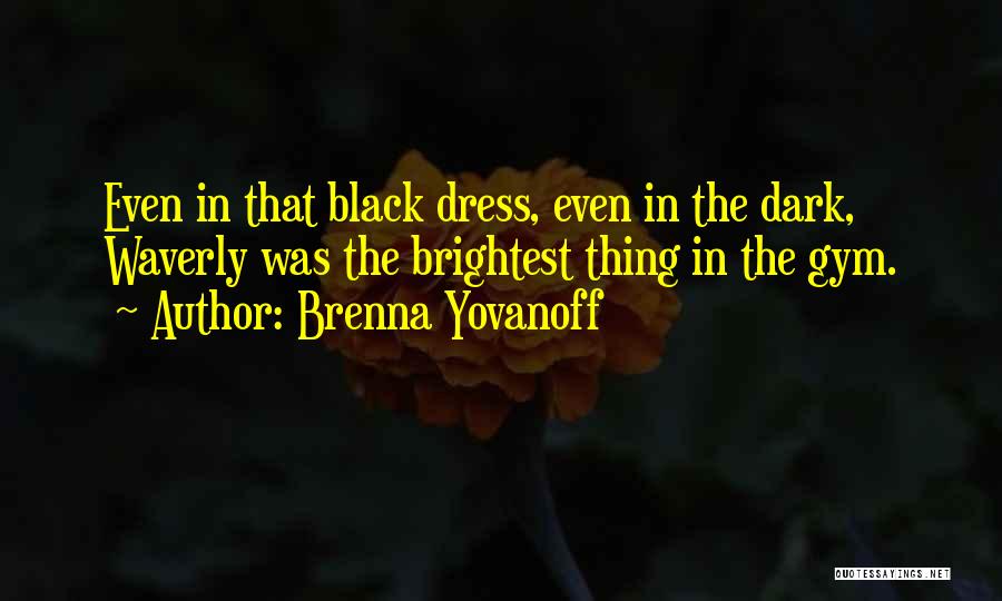 Black Dress Quotes By Brenna Yovanoff