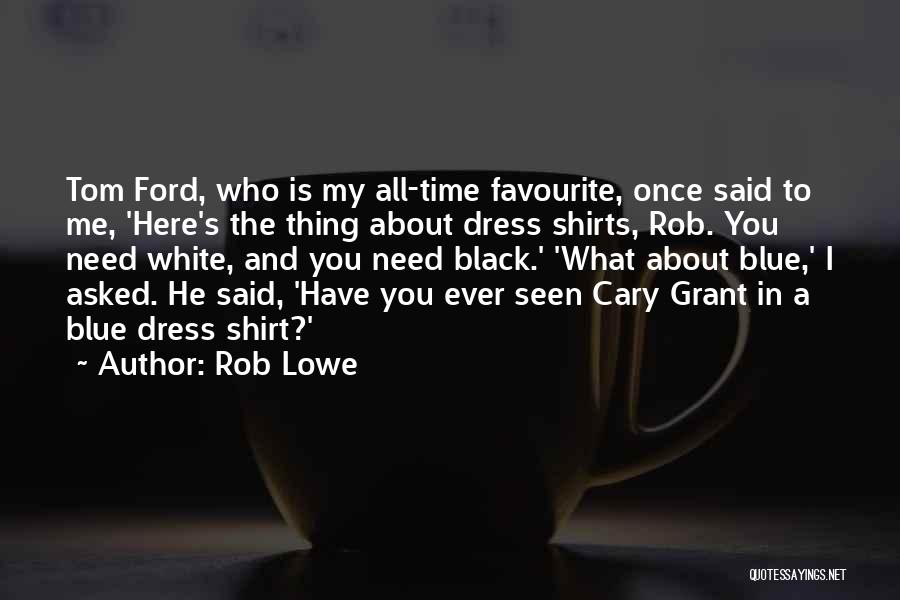 Black Dress Quotes By Rob Lowe