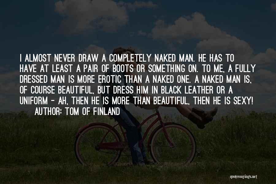 Black Dress Quotes By Tom Of Finland