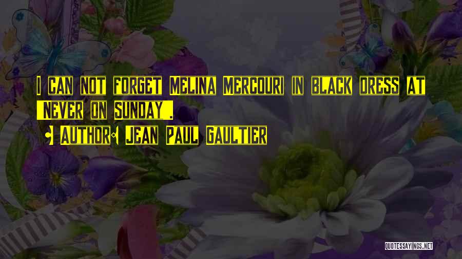 Black Dresses Quotes By Jean Paul Gaultier