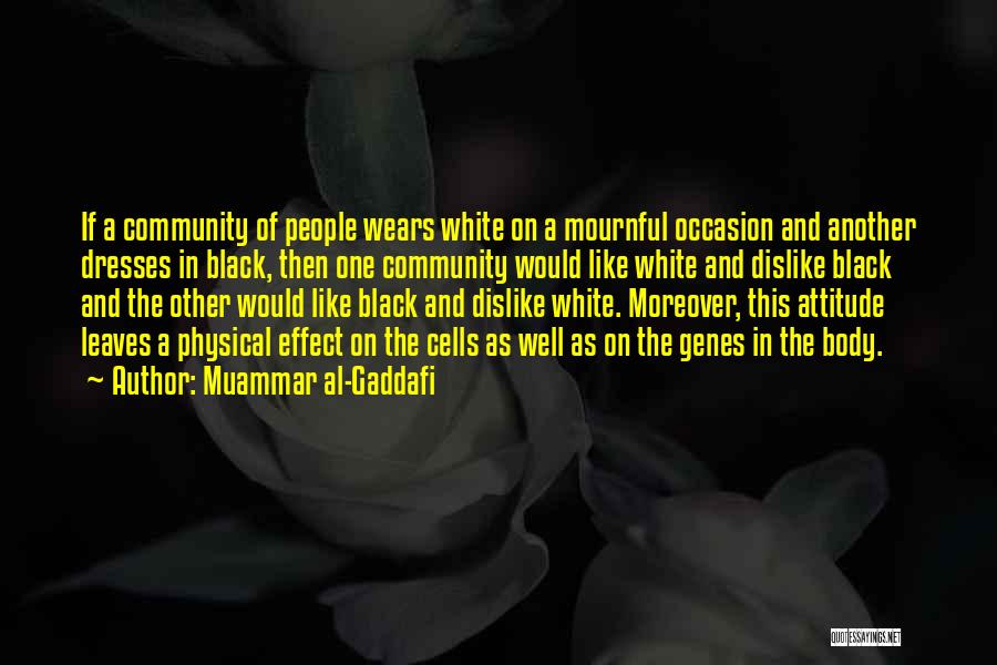 Black Dresses Quotes By Muammar Al-Gaddafi