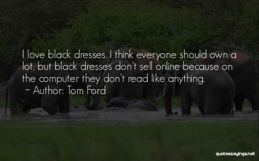 Black Dresses Quotes By Tom Ford