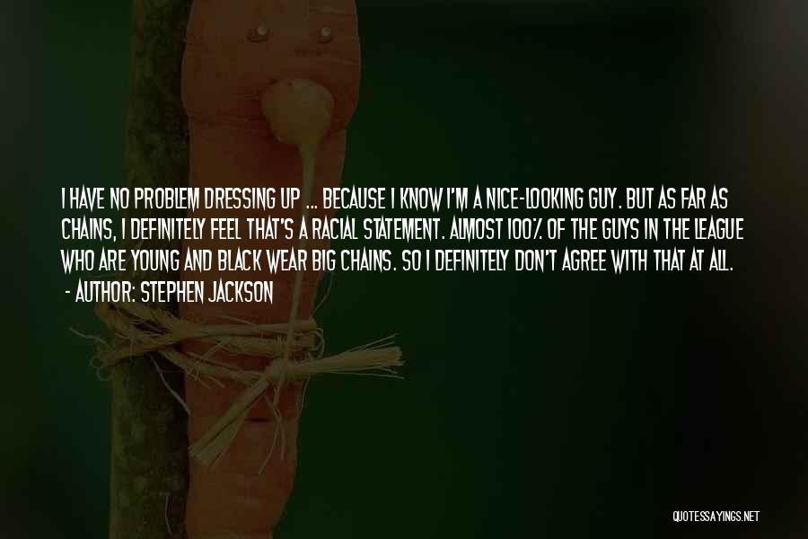 Black Dressing Quotes By Stephen Jackson