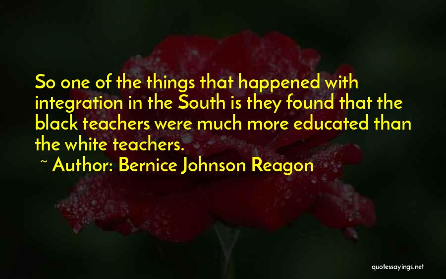 Black Educated Quotes By Bernice Johnson Reagon