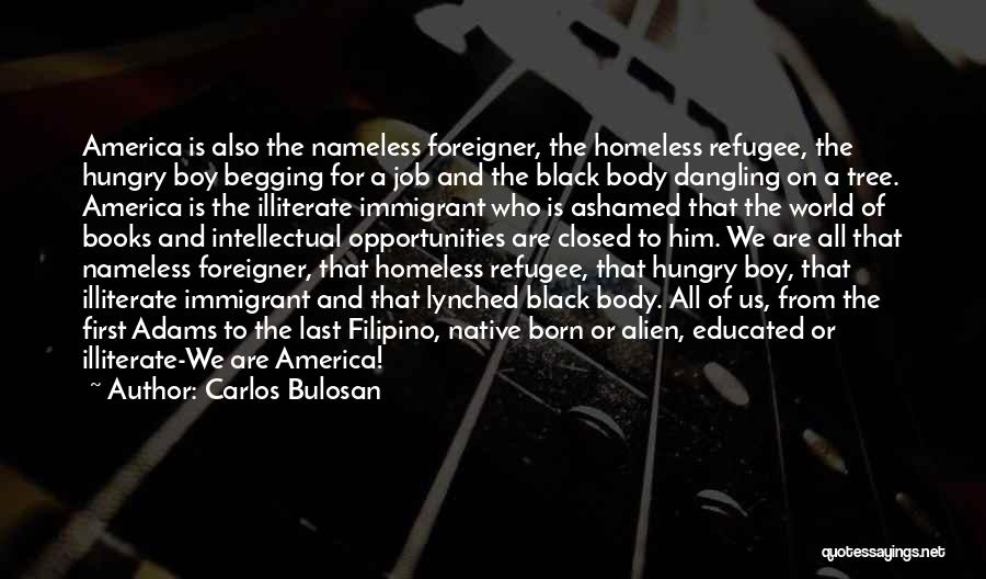Black Educated Quotes By Carlos Bulosan Black Educated Quotes By Carlos Bulosan