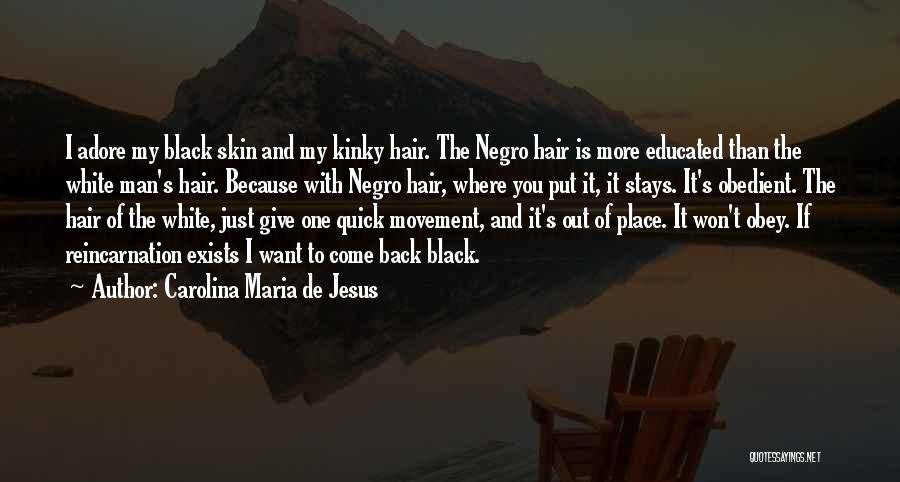 Black Educated Quotes By Carolina Maria De Jesus